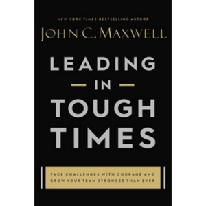 Leading In Tough Times