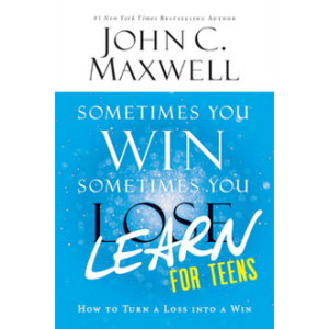 Sometimes You Win-Sometimes You Learn for Teens