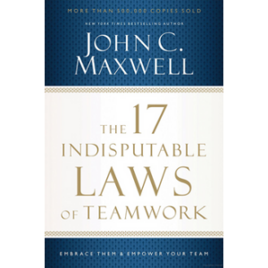 The 17 Indisputable Laws of Teamwork